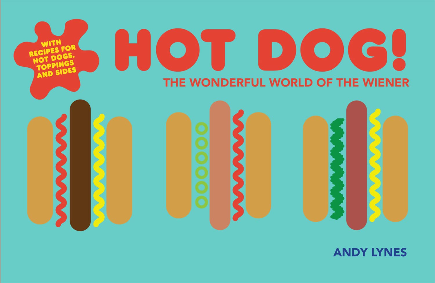 Hot Dog!: The wonderful world of the wiener Books
