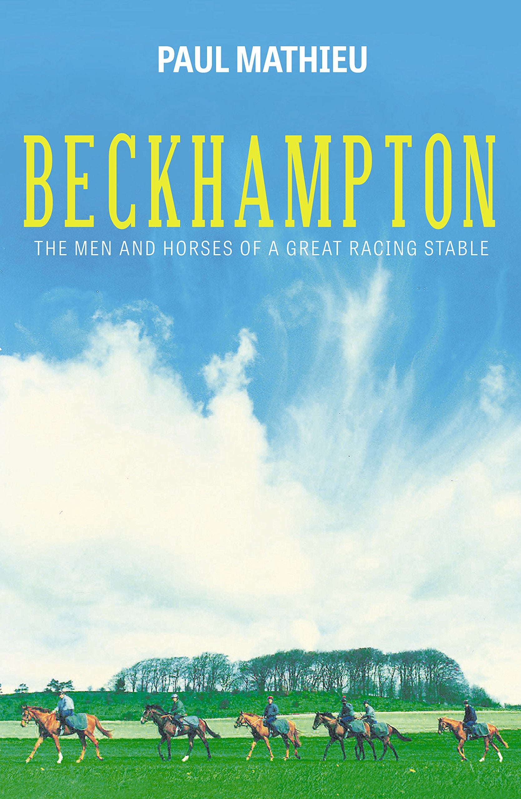 Beckhampton: The Men and Horses of a Great Racing Stable Leisure & Fun