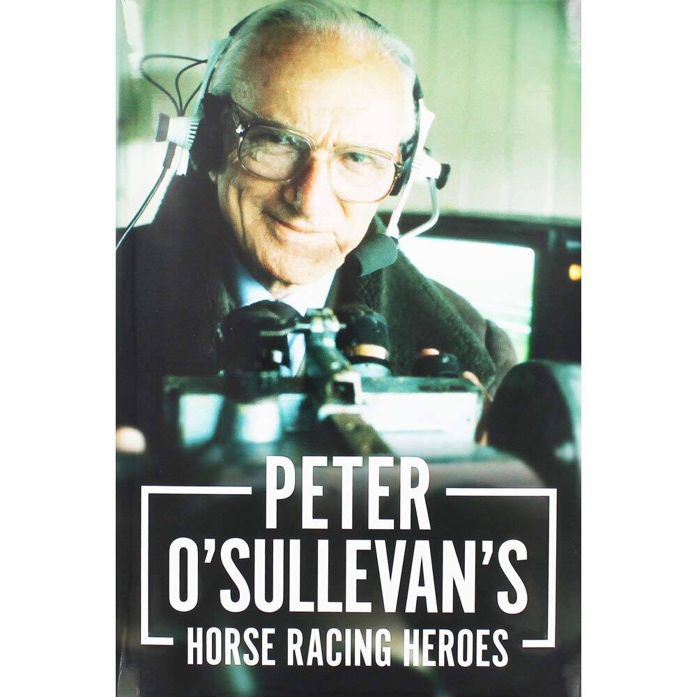 Peter O'sullevan's Horse Racing Heroes book
