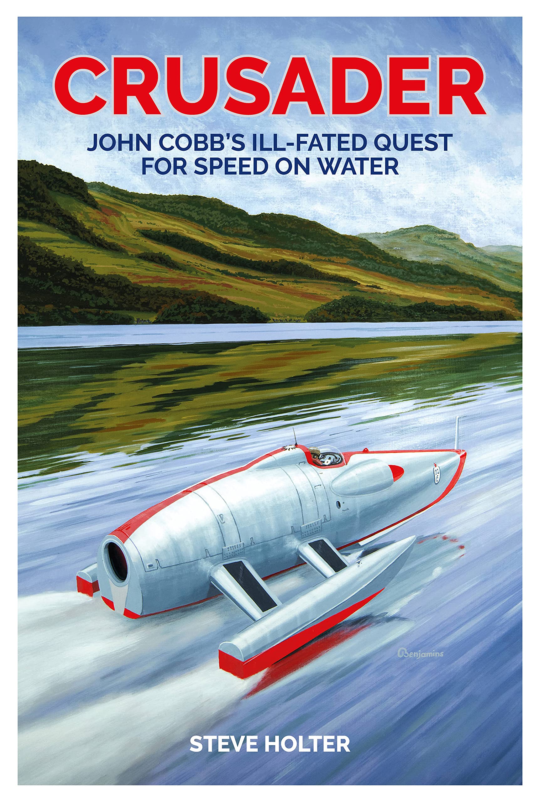 Crusader: John Cobb's Ill-fated Quest for Speed on Water Science
