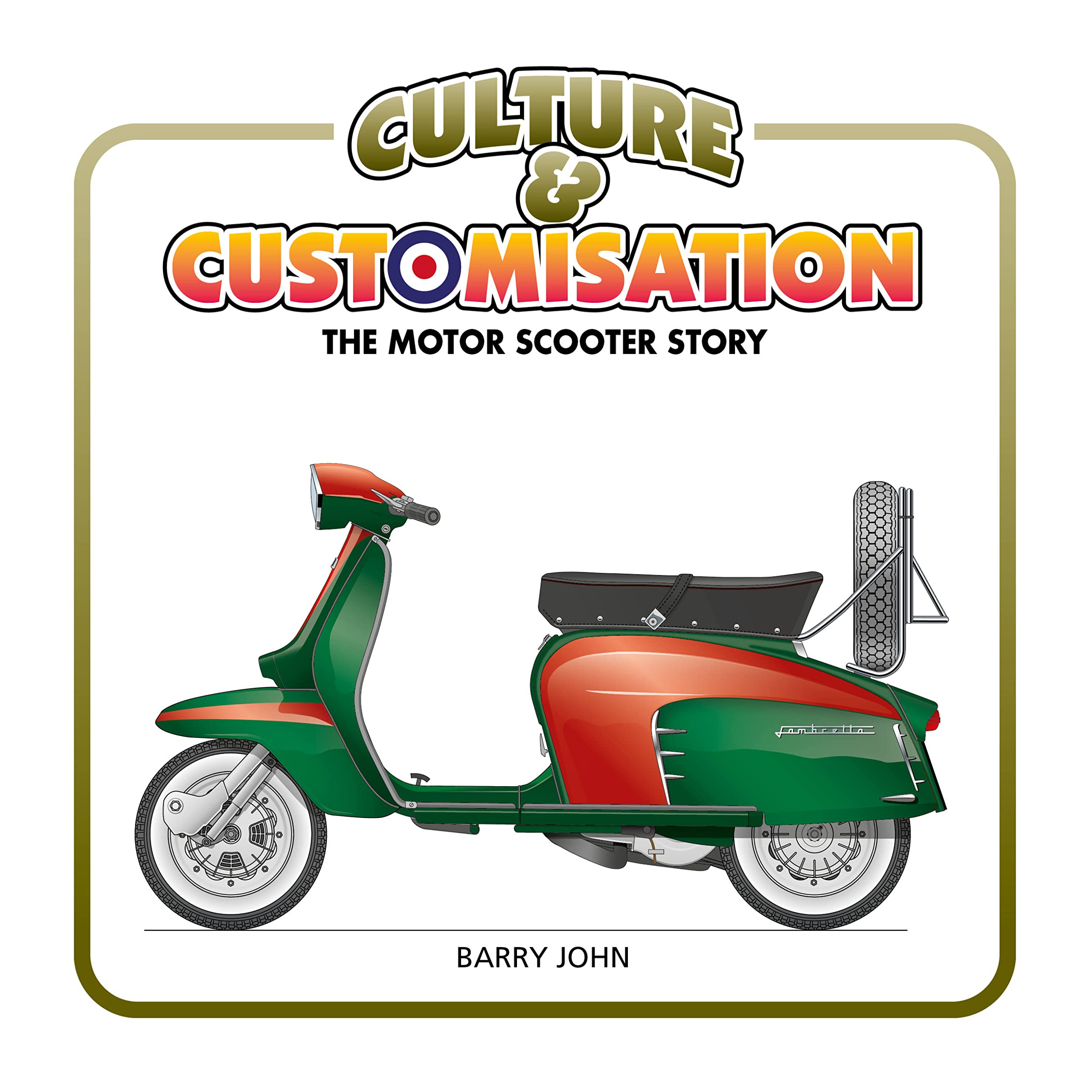 Culture & Customisation: The Motor Scooter Story Arts & Culture