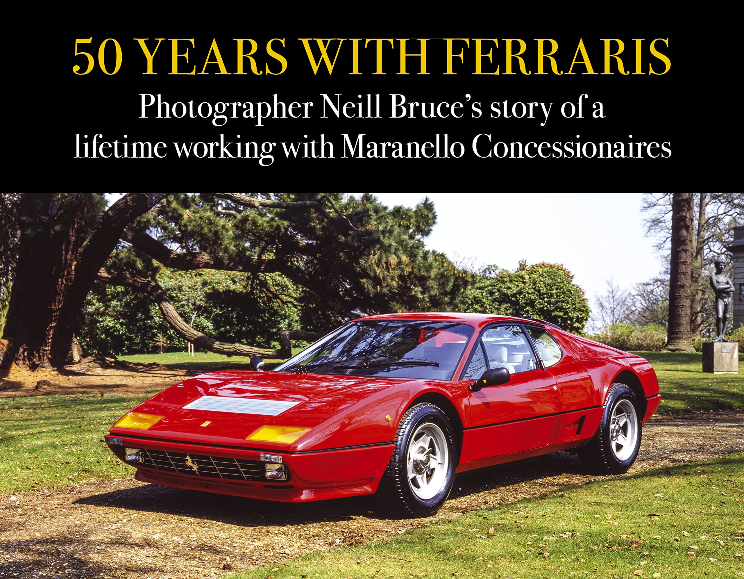 50 Years With Ferraris: Photographer Neill Bruce’s Story of a Lifetime Working With Maranello Concessionaires Arts & Culture Books