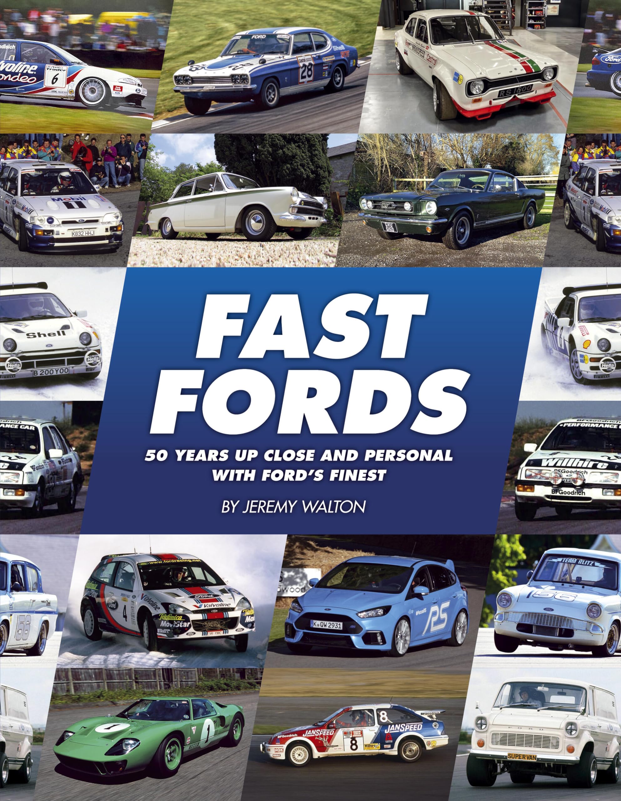 Fast Fords: 50 Years Up Close and Personal With Ford’s Finest Business & Technology