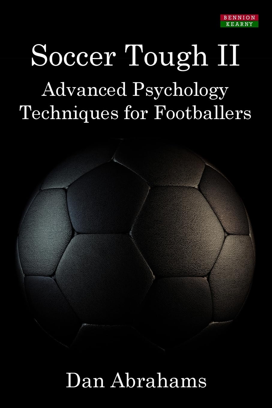 Soccer Tough 2: Advanced Psychology Techniques for Footballers (Soccer Coaching) Leisure & Fun