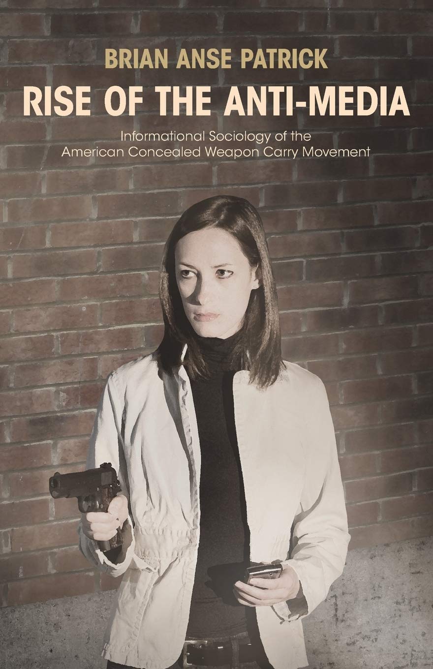 Rise of the Anti-Media: Informational Sociology of the American Concealed Weapon Carry Movement Media & Communication