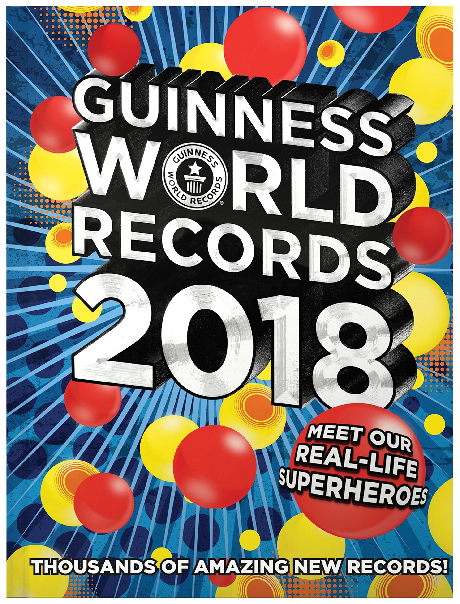 Guinness World Records 2018: Meet Our Real-Life Superheroes book
