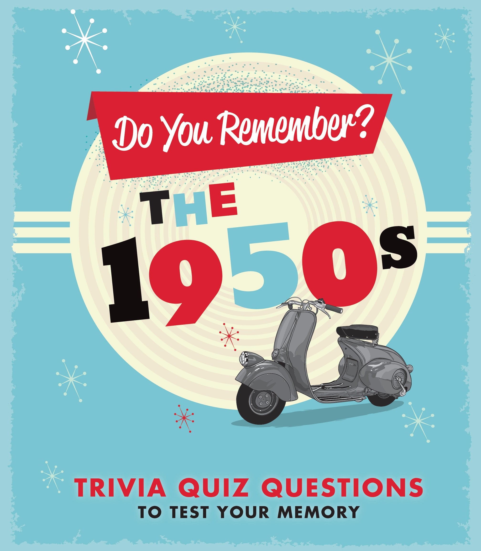 Do Remember the 1950s?: Trivia Quiz Questions to Test Your Memory Contemporary literature