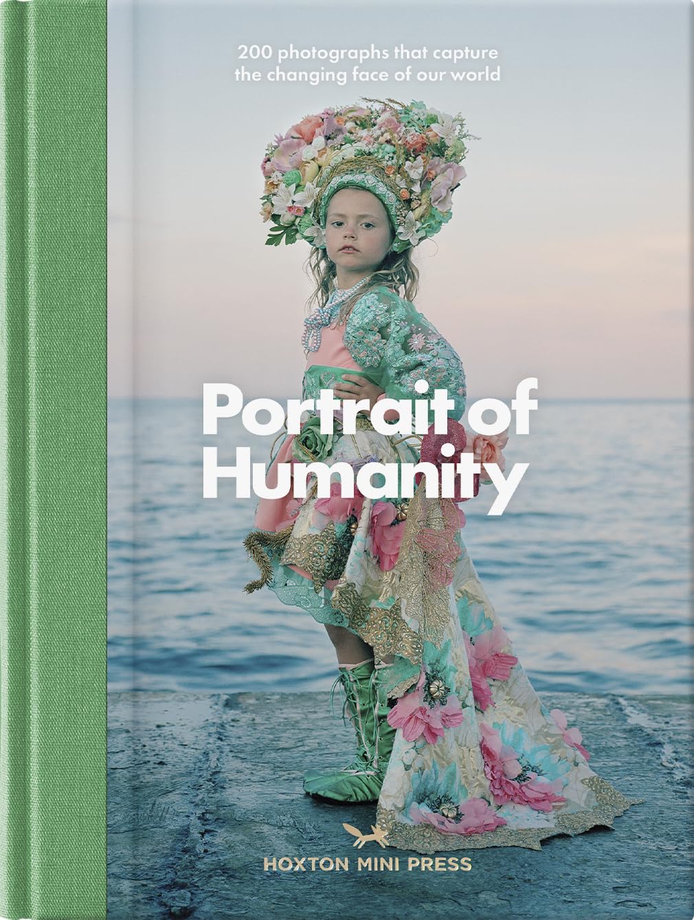 Portrait of Humanity: 200 Photographs That Capture the Changing Face of Our World: 200 Photographs That Celebrate Global Unity Travel Books