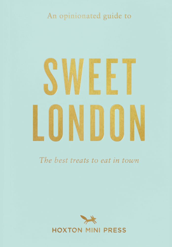 An Opinionated Guide to Sweet London book