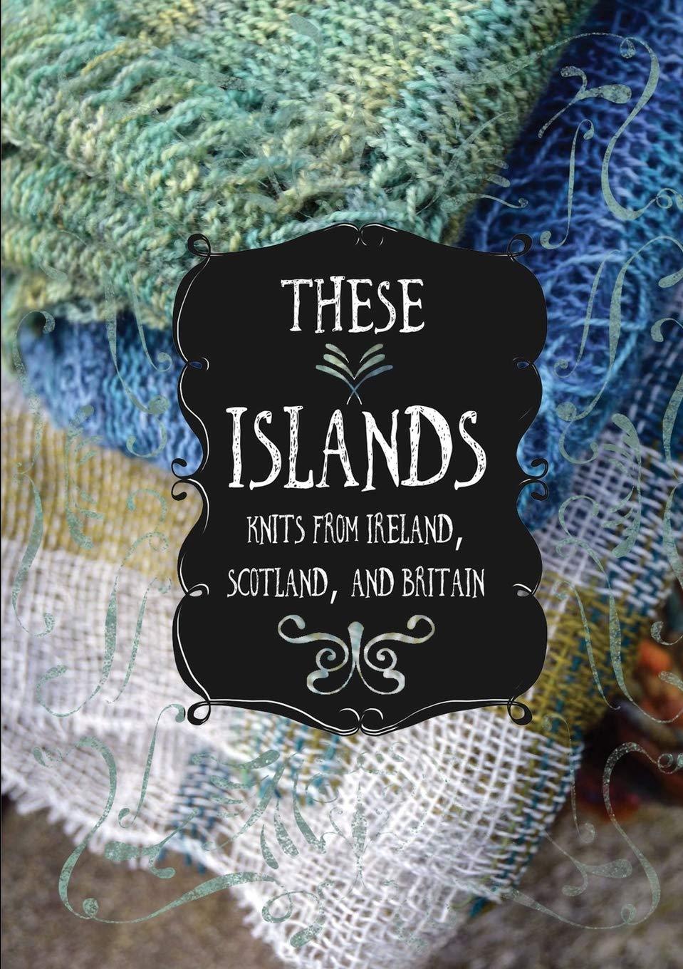 These Islands: Knits from Ireland, Scotland, and Britain Hobbies & Crafts