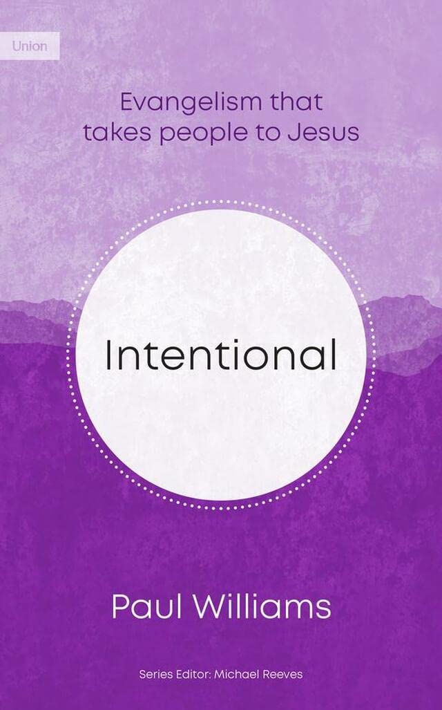 Intentional: Evangelism That Takes People to Jesus Books