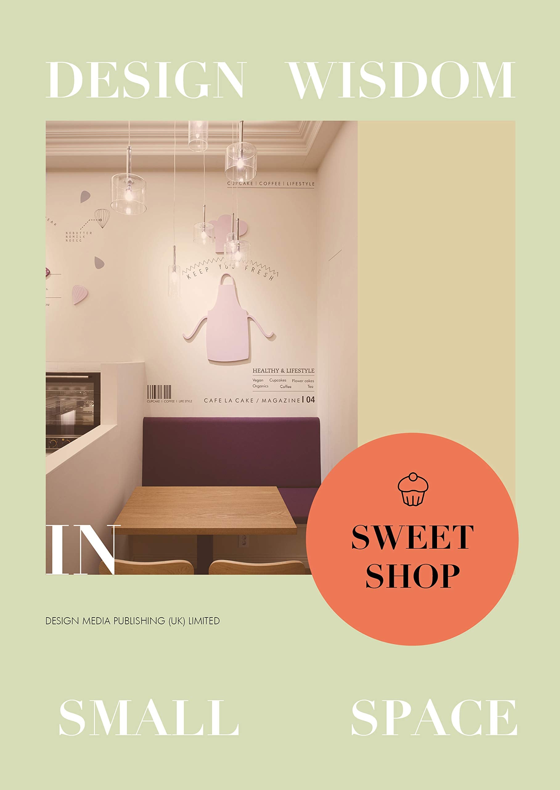 Design Wisdom in Small Space: Sweet Shop Architecture