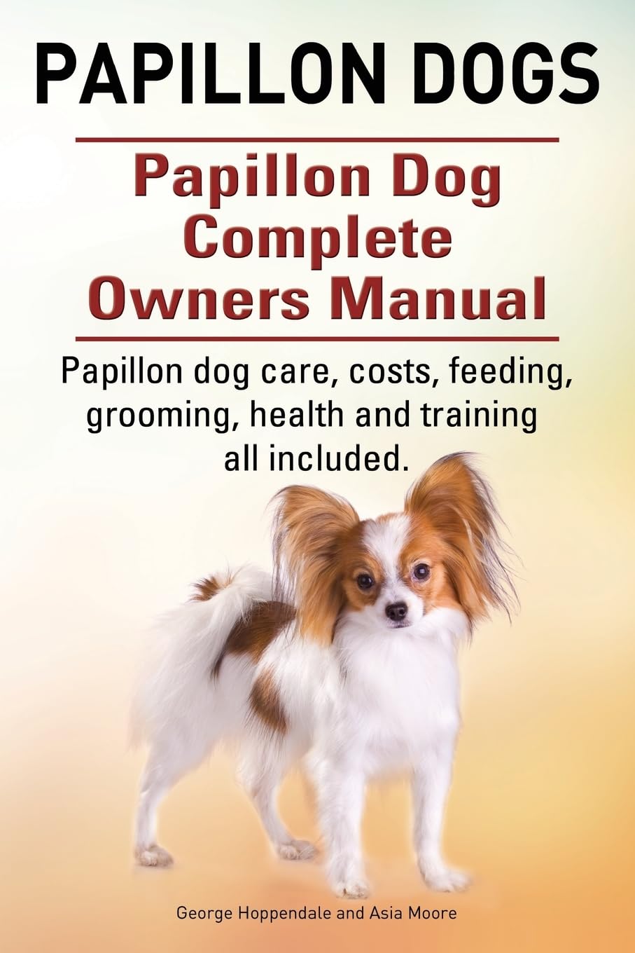 Papillon dogs. Papillon Dog Complete Owners Manual. Papillon dog care, costs, feeding, grooming, health and training all included. Pets
