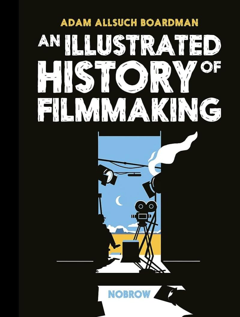 An Illustrated History of Filmmaking book