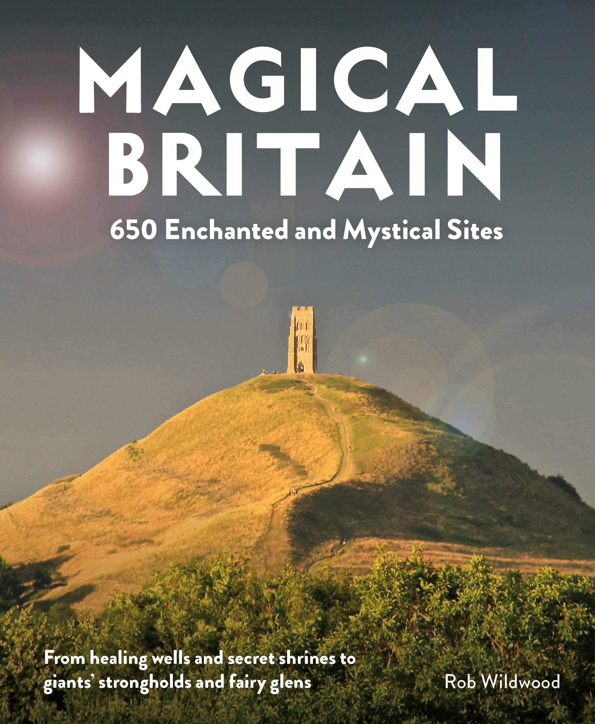 Magical Britain: 650 Enchanted and Mystical Sites Books