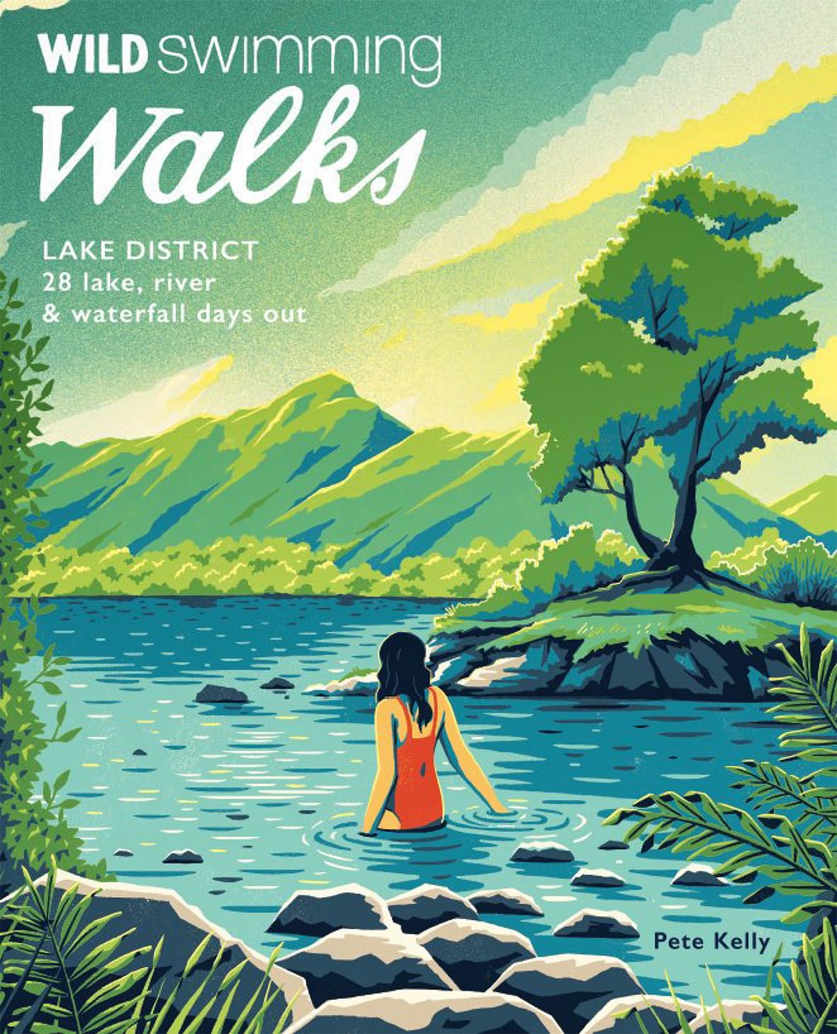 Wild Swimming Walks Lake District: 28 Lake, River & Waterfall Days Out Leisure, Home & Garden