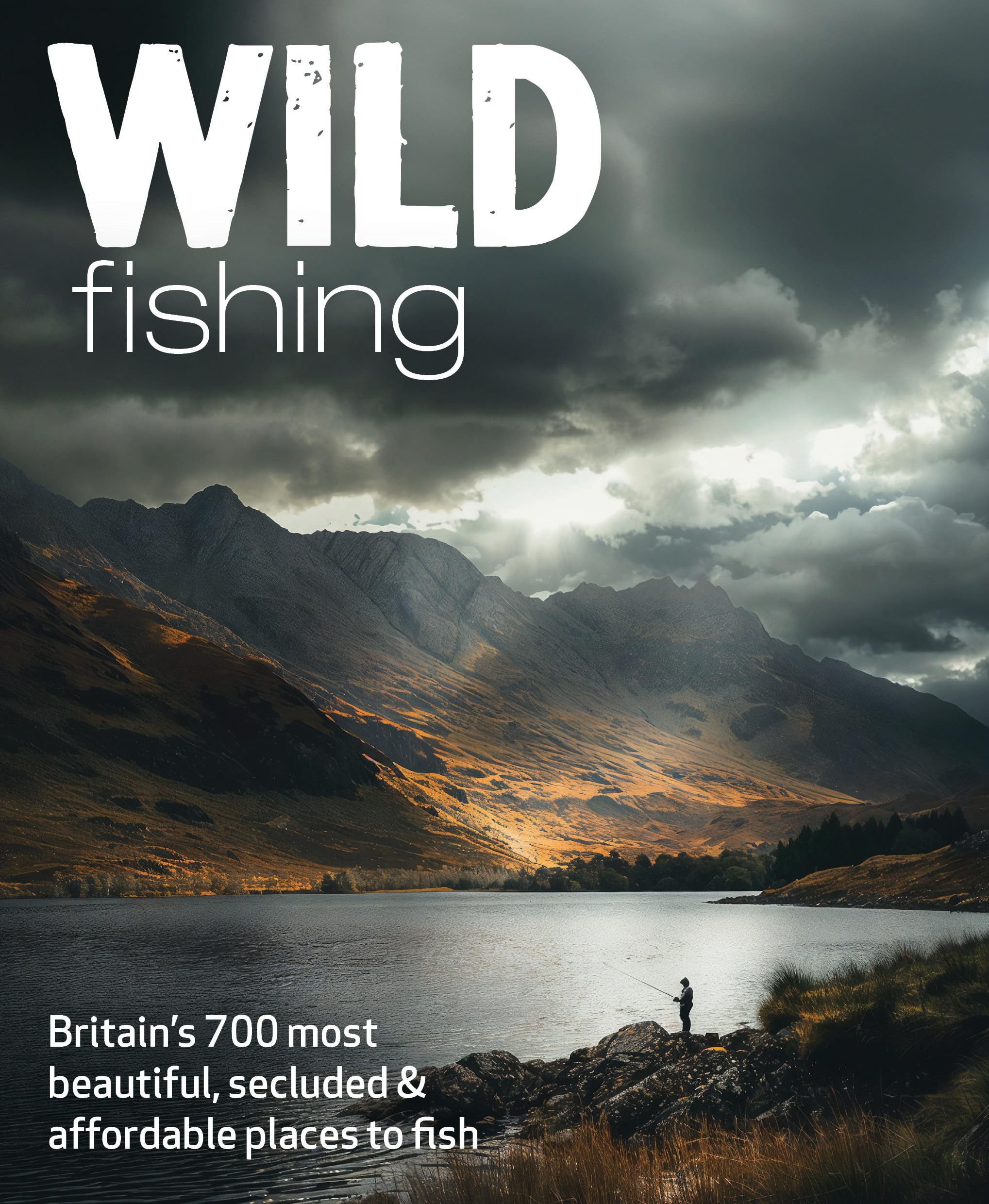 Wild Fishing Britain: 700 Hidden Rivers, Lakes and Coves Where Fishing Doesn't Cost the Earth Leisure, Home & Garden