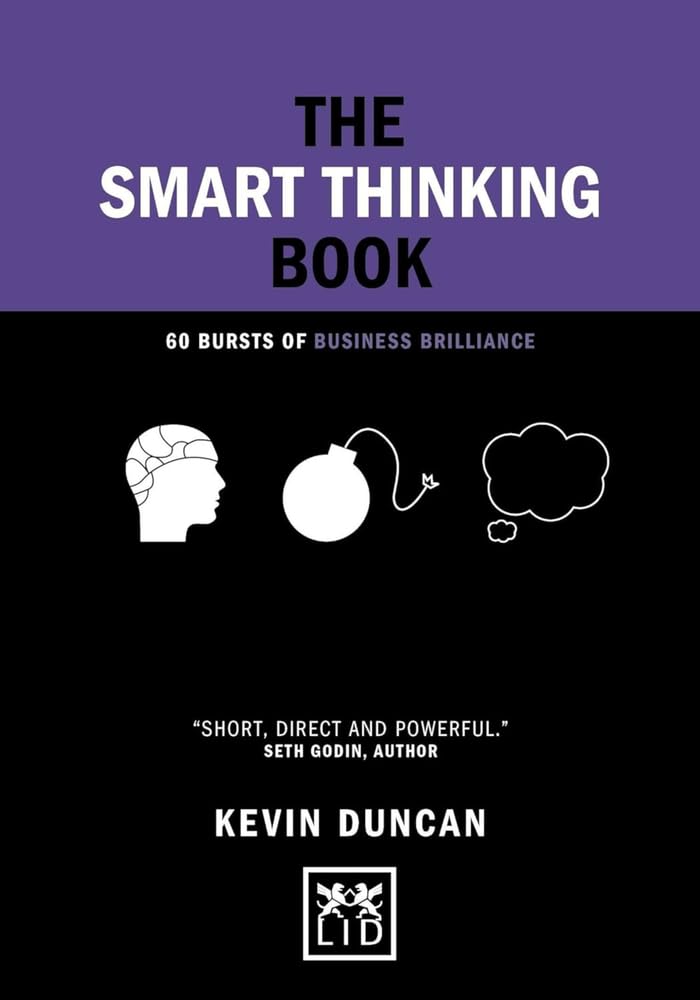 The Smart Thinking Book: 60 Bursts of Business Brilliance (Concise Advice) Business, Finance & Career