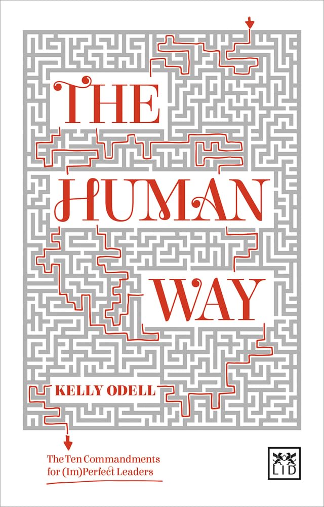The Human Way: The Ten Commandments for (Im)Perfect Leaders Law