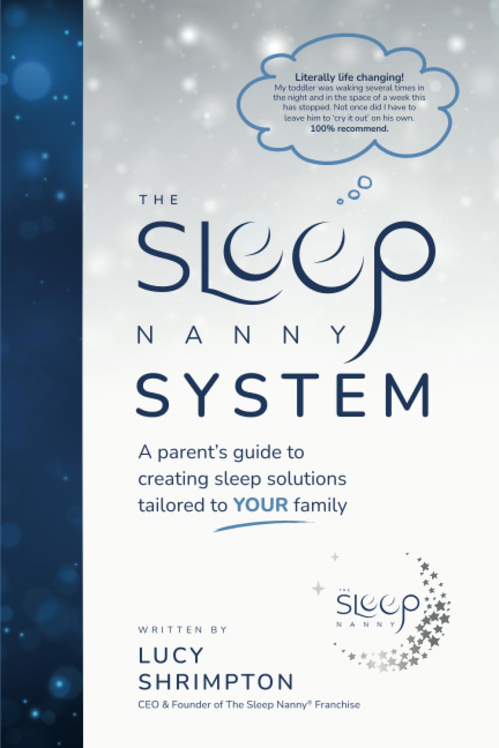 The Sleep Nanny System: A Parent's Guide To Creating Sleep Solutions Tailored To YOUR Family Parents & Children