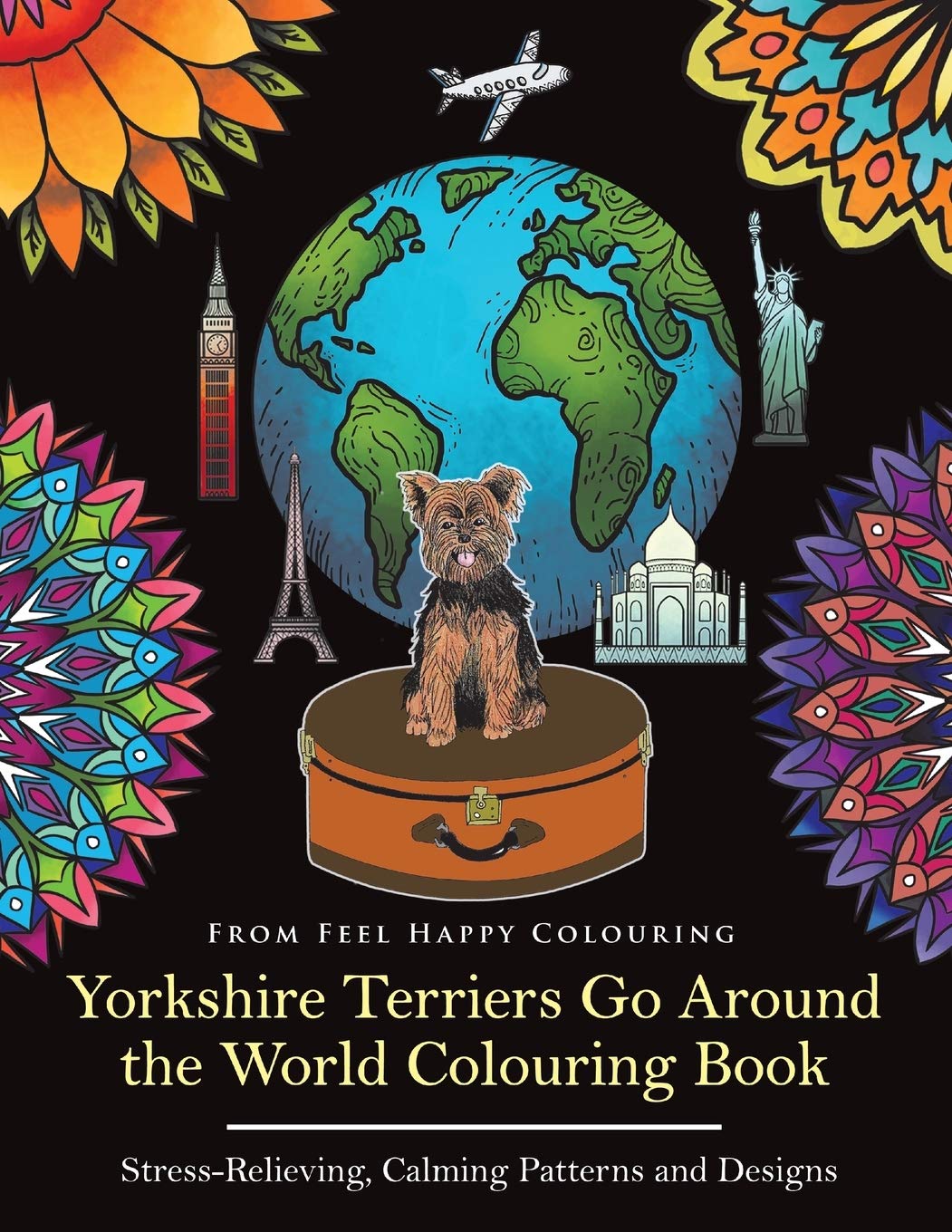 Yorkshire Terriers Go Around the World Colouring Book Pets