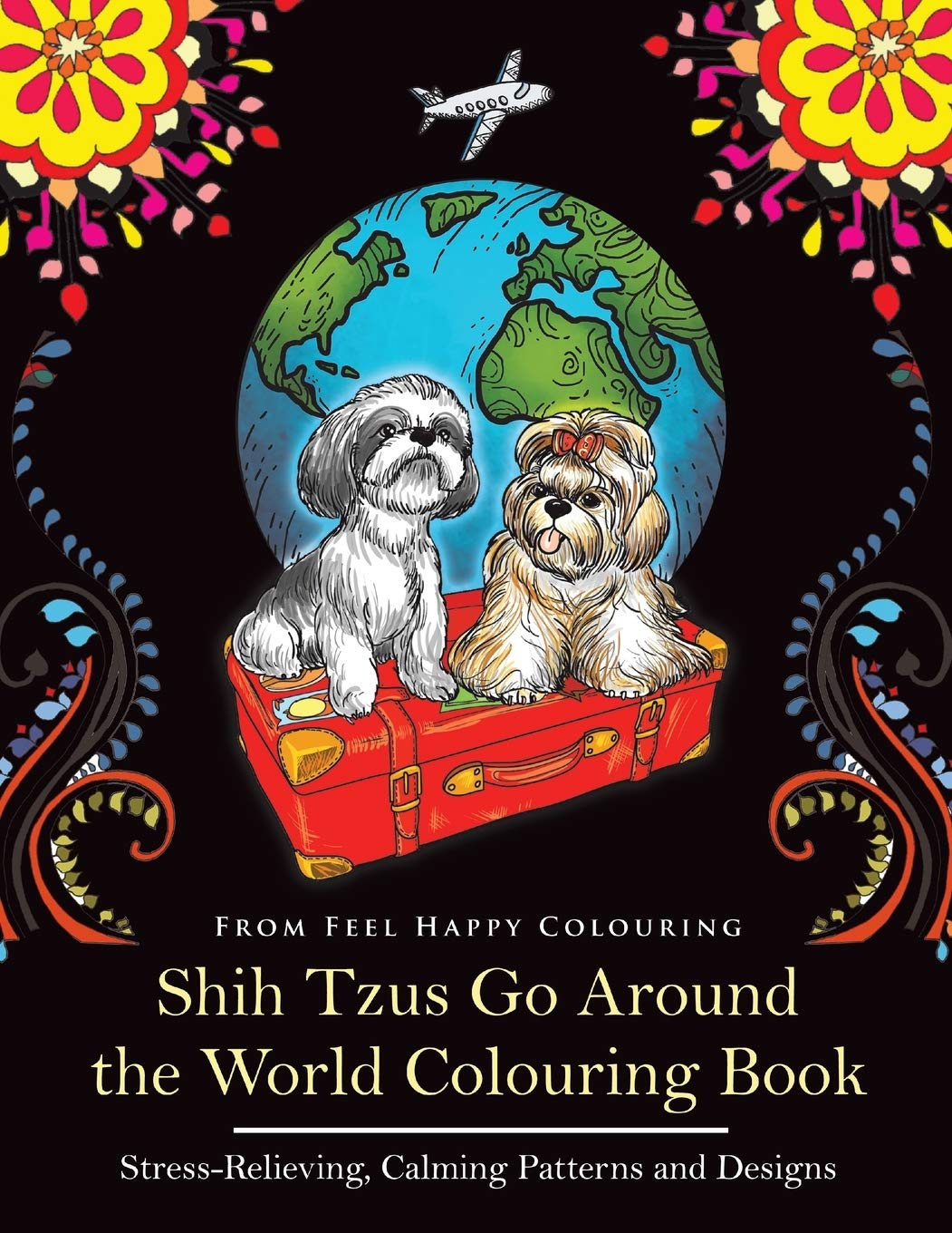 Shih Tzus Go Around the World Colouring Book Pets