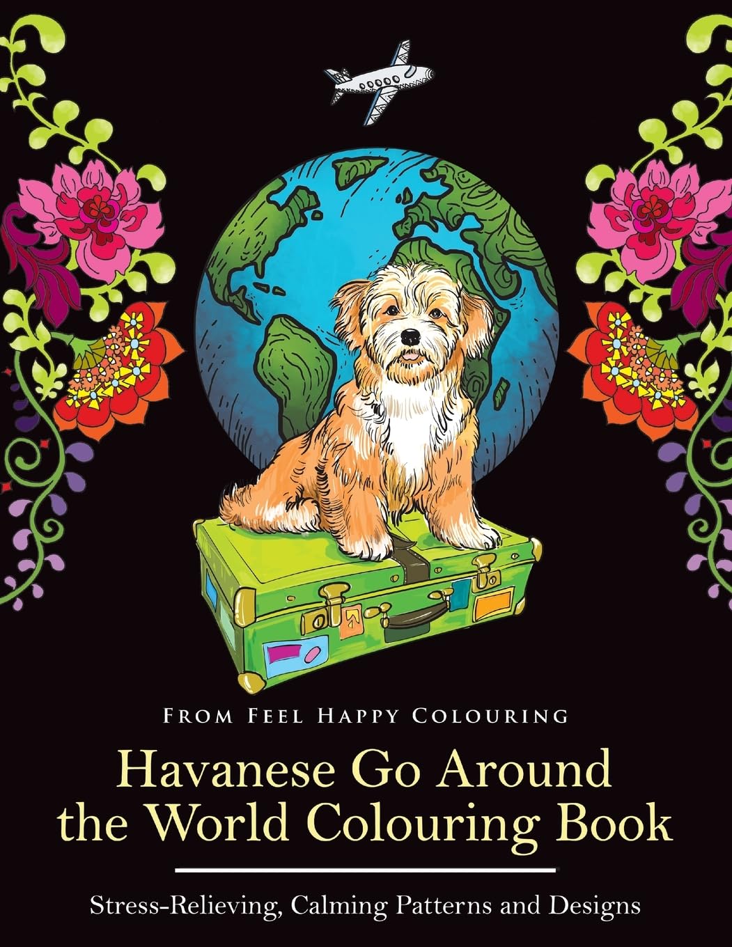 Havanese Go Around the World Colouring Book Pets