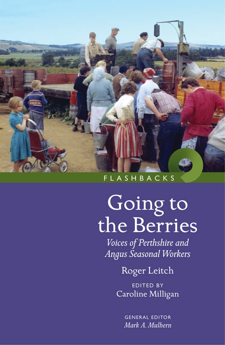 Going to the Berries: Voices of Perthshire and Angus Seasonal Workers (Flashbacks) Politics & History