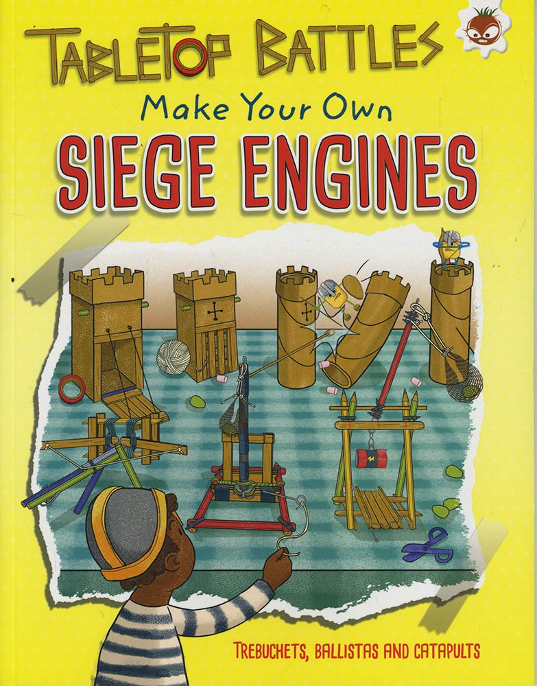 Siege Engines: Make Your Own Trebuchets, Ballistas and Catapults (Tabletop Battles) Tiptoi & Games