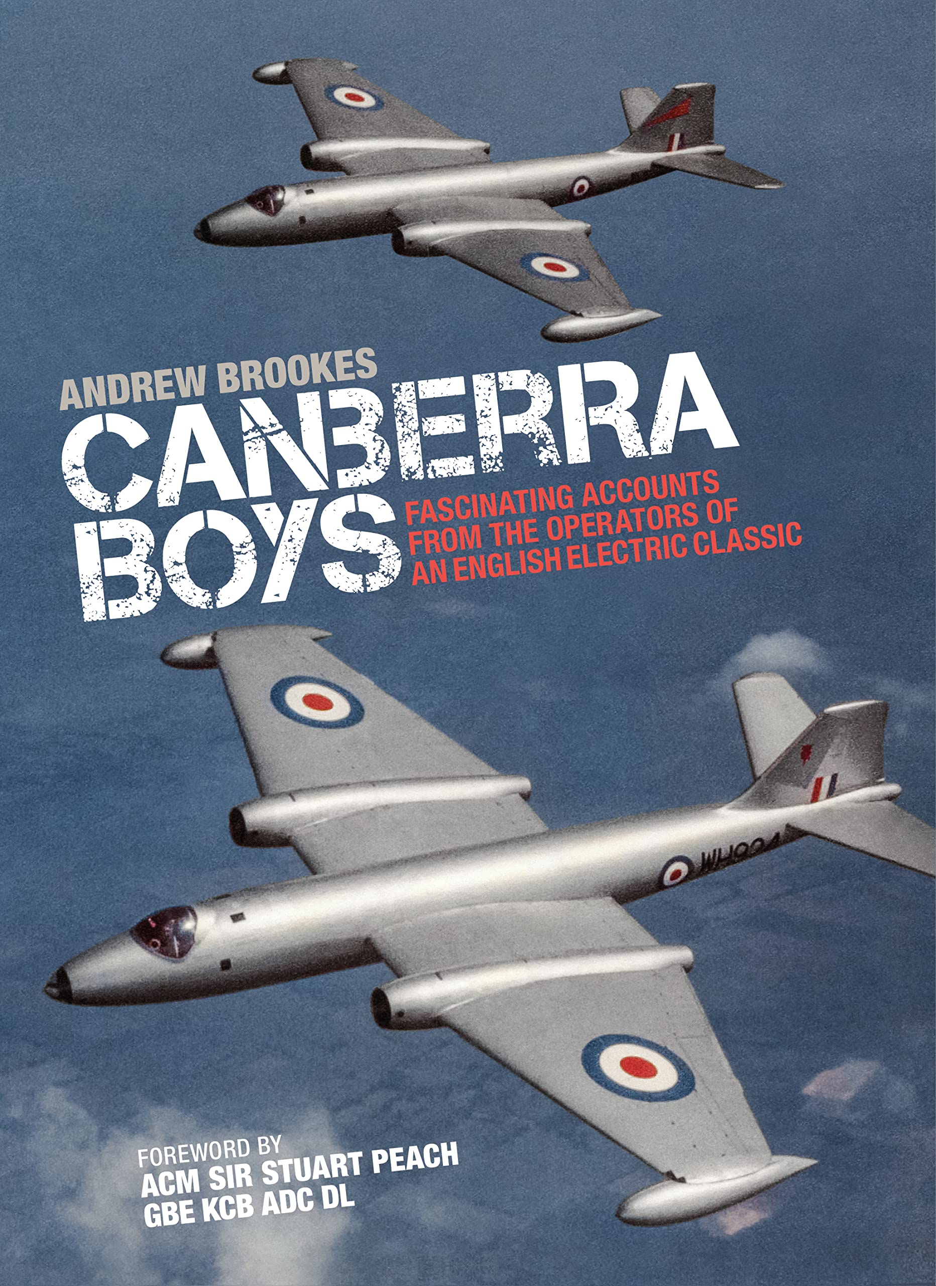 Canberra Boys: Fascinating Accounts from the Operators of an English Electric Classic Social Sciences
