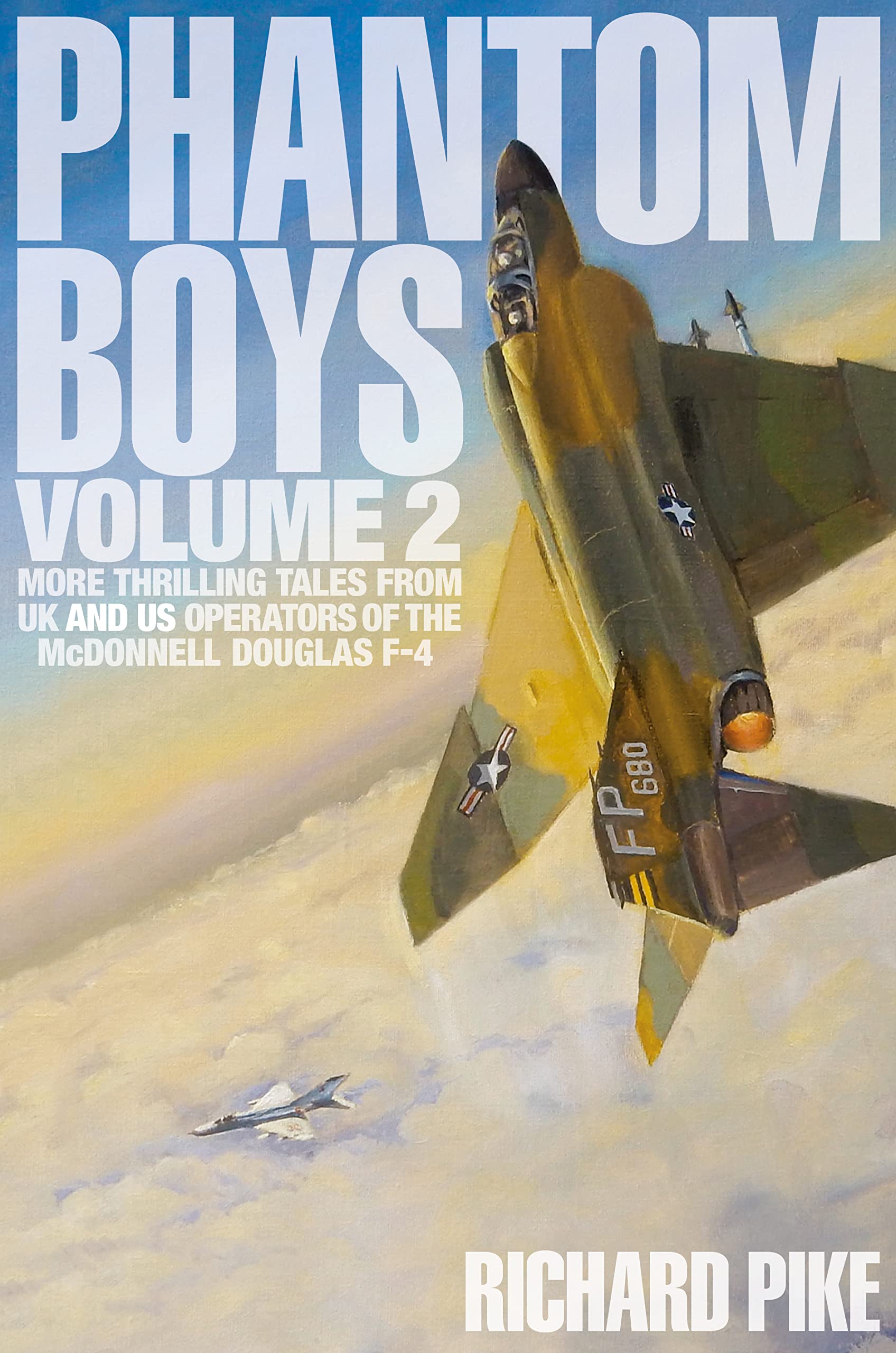 Phantom Boys 2: More Thrilling Tales from UK and US Operators of the McDonnell Douglas F-4 Politics & Society