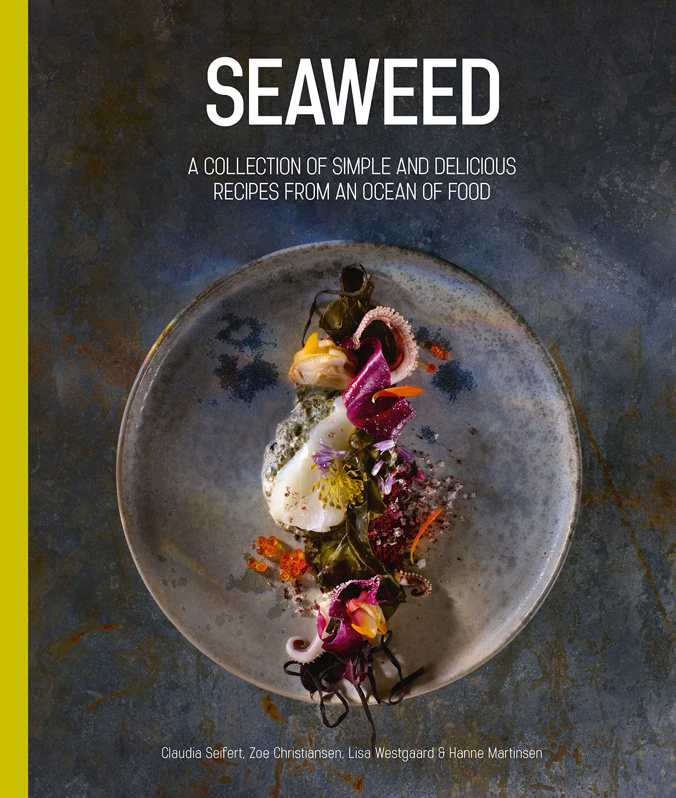 Seaweed: An Ocean of Food: A Collection of Simple and Delicious Recipes from an Ocean of Food Leisure, Home & Garden