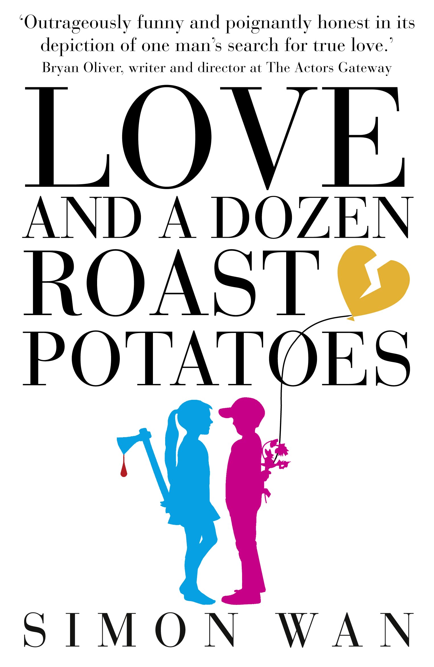 Love and a Dozen Roast Potatoes: One Man's Honest Tale of Impossible Romance and Coconut Rum Regret book