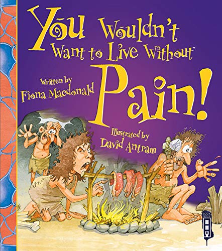 You Wouldn't Want To Live Without Pain! Non-fiction