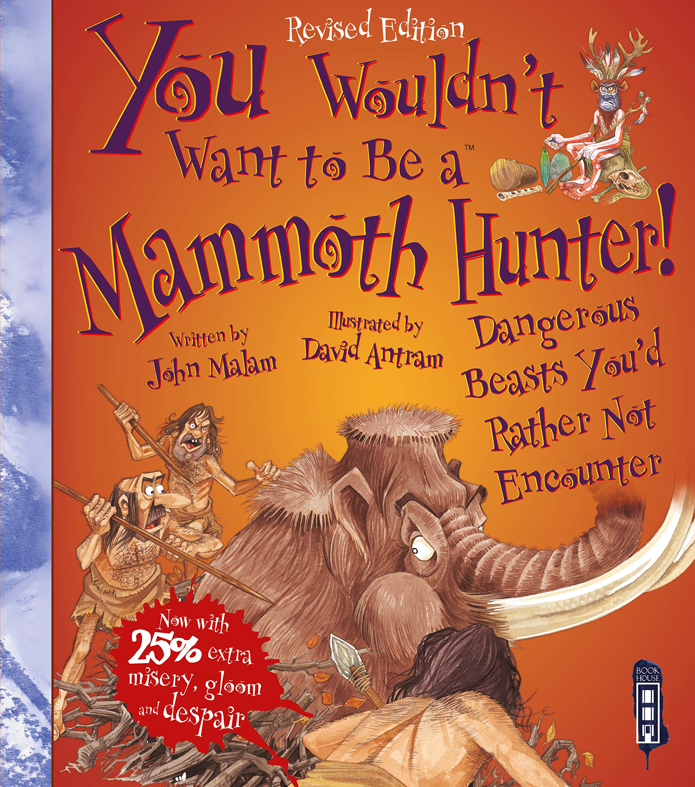 You Wouldn't Want To Be A Mammoth Hunter! book