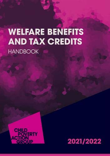 Welfare Benefits and Tax Credits Handbook 2021/22 23rd edition: Welfare Benefits and Tax Credits Handbook 2021/22 Law