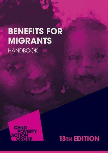 Benefits For Migrants Handbook 2021/22 13th Edition: Benefits For Migrants Handbook 2021/22 13th Edition Law