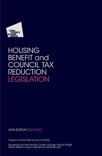 Housing Benefit and Council Tax Reduction Legislation 2021/22 34th Edition: Housing Benefit and Council Tax Reduction Legislation 2021/22 34th Edition Law