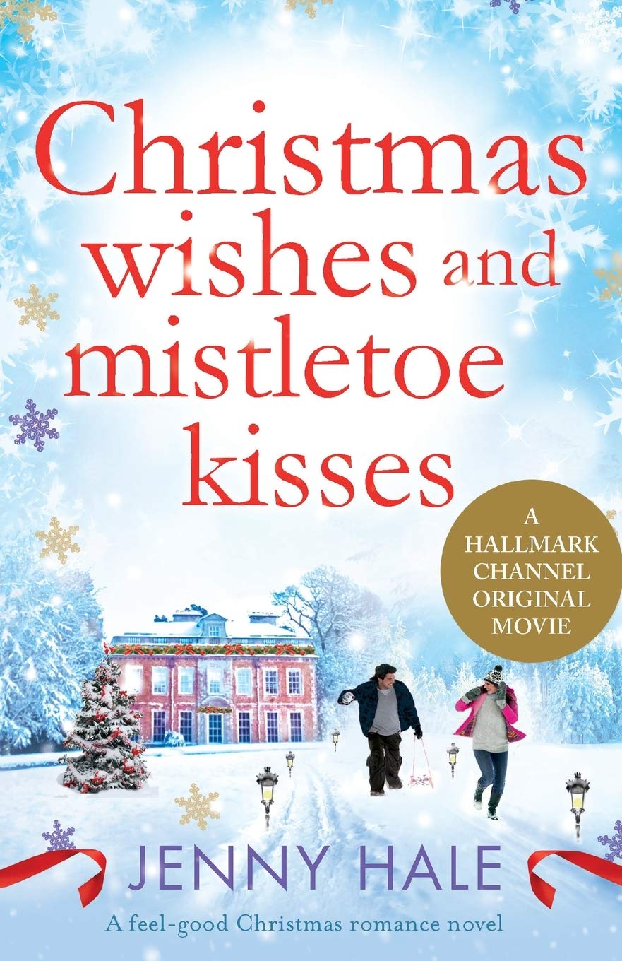 Christmas Wishes and Mistletoe Kisses: A feel good Christmas romance novel Contemporary literature