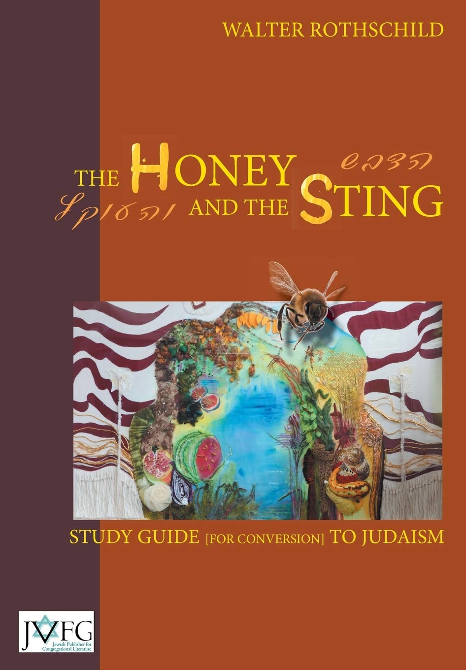 The Honey and the Sting: Study Guide for Conversion to Judaism book