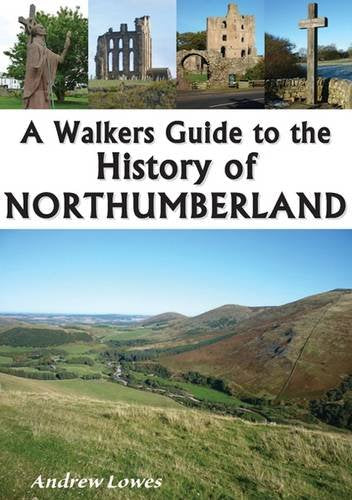 A Walkers Guide to the History of Northumberland Politics & History