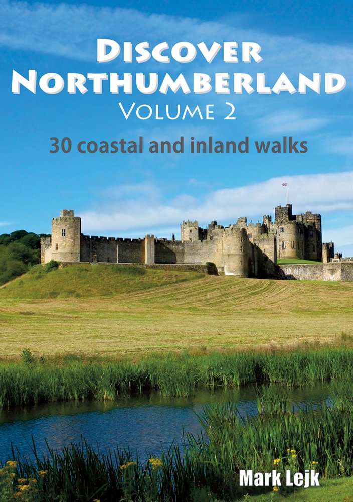 Discover Northumberland: 30 Coastal and Inland Walks Leisure, Home & Garden