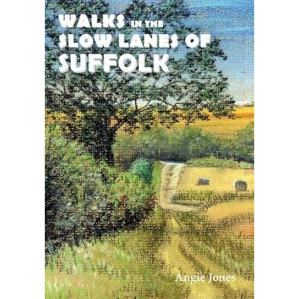 Walks in the Slow Lanes of Suffolk Leisure, Home & Garden