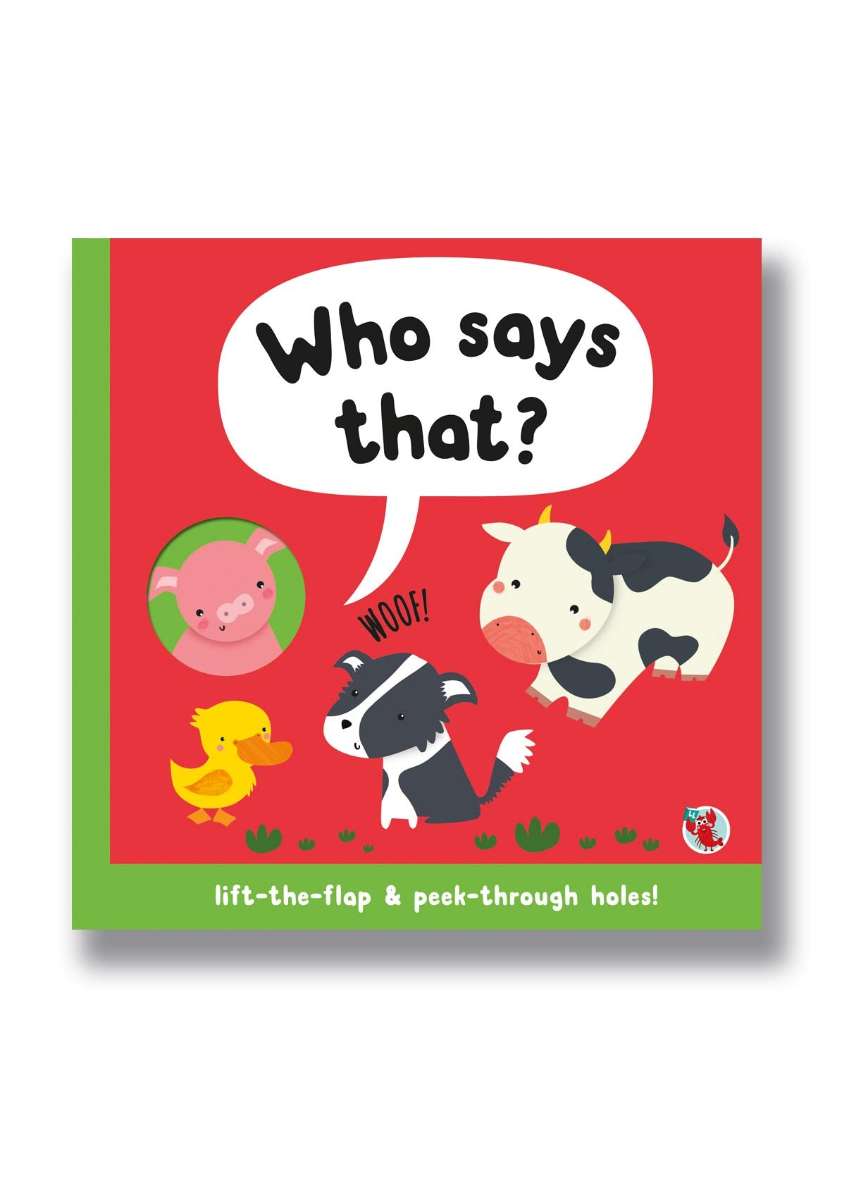 Who Says That? Lift-the-flap & peek-through holes! book