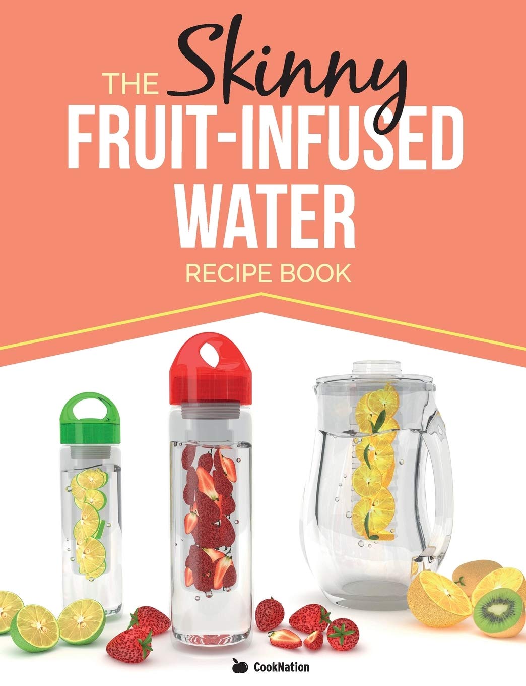 The Skinny Fruit-Infused Water Recipe Book Leisure, Home & Garden