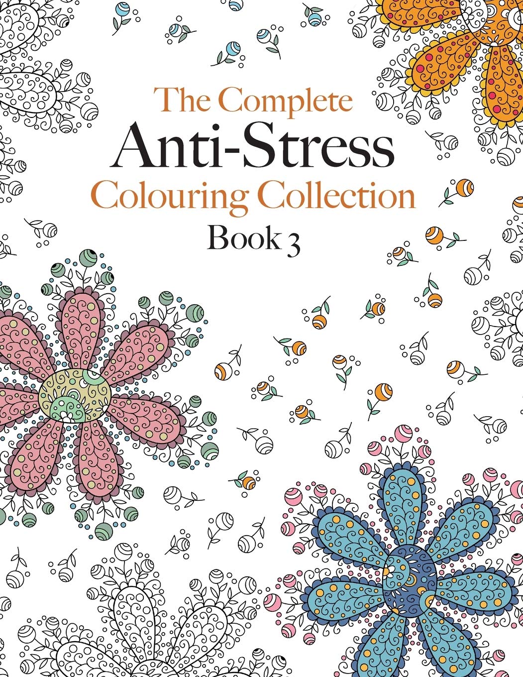The Complete Anti-stress Colouring Collection Book 3 Hobbies & Crafts