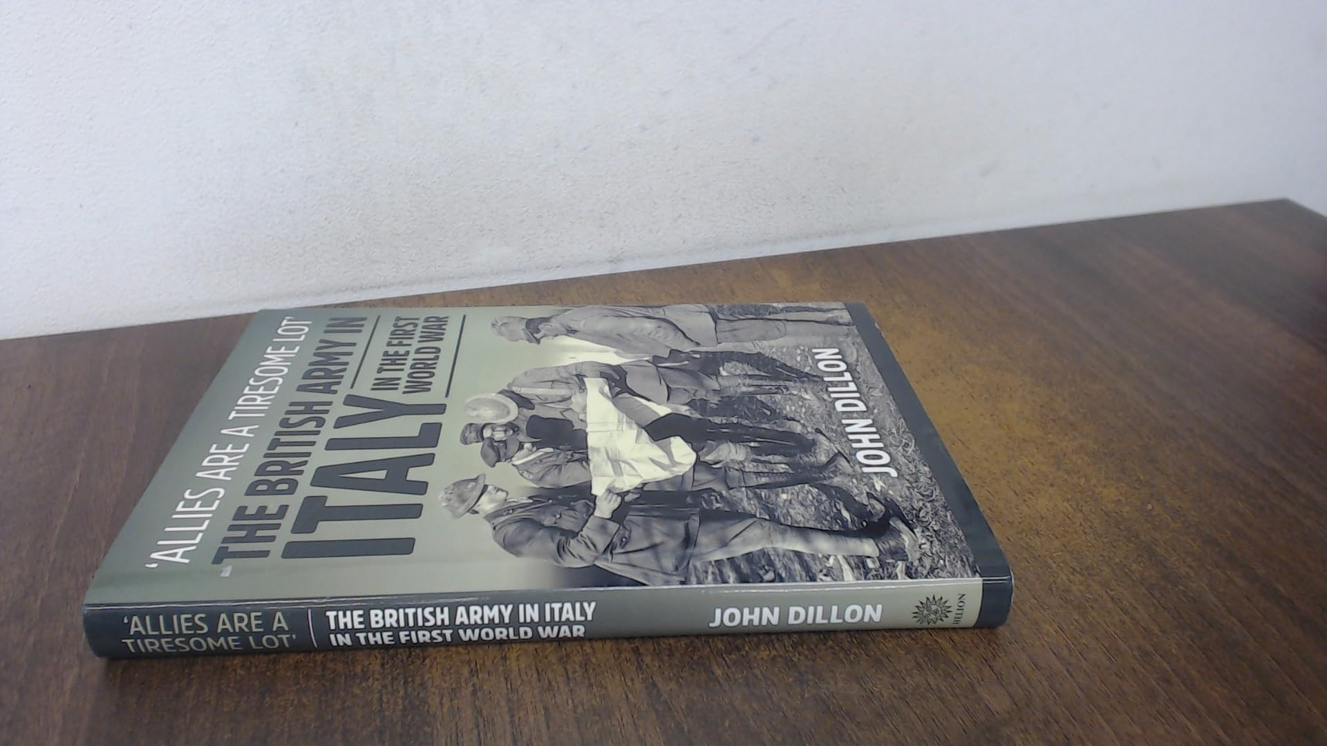 'Allies are a Tiresome Lot': The British Army in Italy in the First World War (Wolverhampton Military Studies) Biographies & Memoirs
