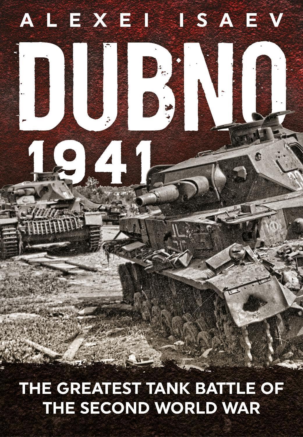 Dubno 1941: The Greatest Tank Battle of the Second World War book