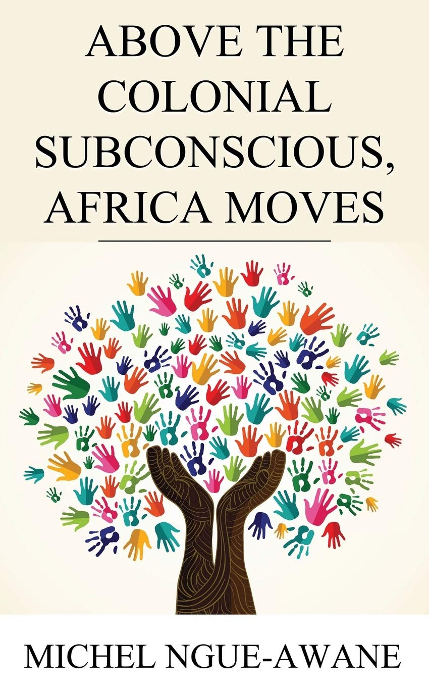 Above the Colonial Subconscious, Africa Moves book