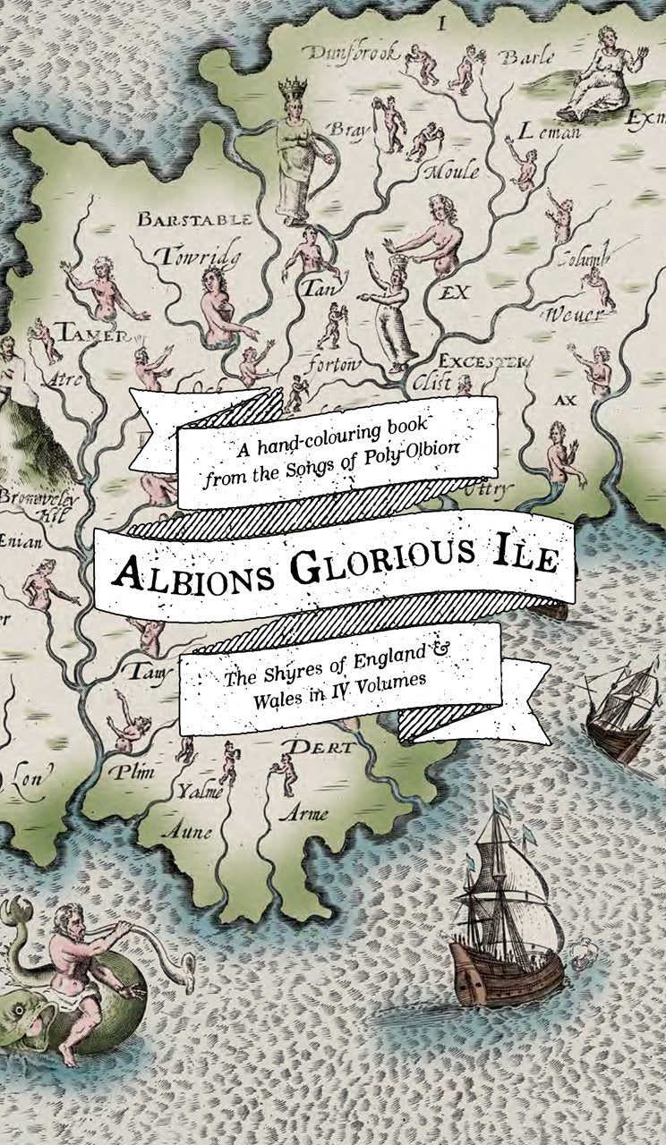 Albion's Glorious Ile: A Hand-Colouring Book from the Songs of Poly-Olbion: Cornwal to Worestshyre; Shropshire to Buckinghamshyre; Middlesex to Huntingdonshire; Northamptonshyre to Westmorlande Film, Art & Culture